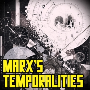 Max Tomba - Marx's Temporalities
