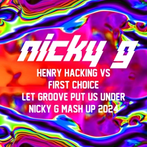 Henry Hacking Vs First Choice Let Groove Put us under (Nicky G Mash Up 2024)