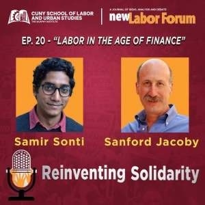 Episode 20 - Labor In The Age Of Finance
