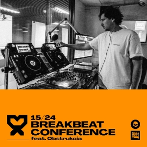 15/24 Breakbeat Conference feat. Obstrukcia