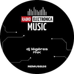 PREMIERE: dj légéres - FNK [Radio Electronica Music]