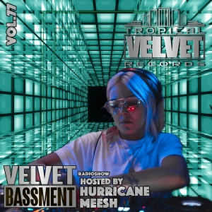 VELVET BASSMENT RADIO SHOW WITH HURRICANE MEESH VOL.77