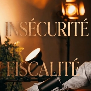 Insécurité et fiscalité : faut il quitter la France pour investir ?