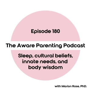 Episode 180: Sleep, cultural beliefs, innate needs, and body wisdom