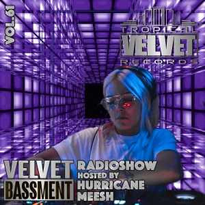 VELVET BASSMENT RADIOSHOW WITH HURRICANE MEESH VOL.61