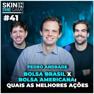 Ações das Big Techs Americanas ainda podem surpreender? Skin in the Game #41 com Pedro Andrade