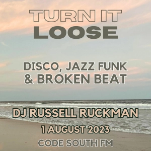 Turn It Loose: Disco, Jazz Funk & Broken Beat w/ Russell Ruckman. 01.08.2023