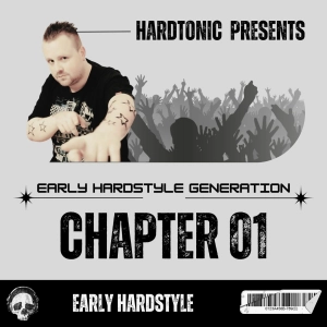 Hardtonic @ Early Hardstyle Generation Chapter 01