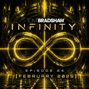 Tom Bradshaw - Infinity Episode 24 [February 2025]
