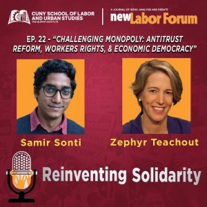 Episode 22 - Challenging Monopoly: Antitrust Reform, Workers Rights, & Economic Democracy