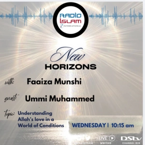 New Horizons: Understanding Allah's love in a World of Conditions: Ummi Muhammed