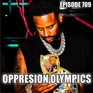 Episode 709 | Oppression Olympics