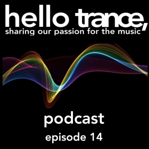 Hello Trance Podcast Episode 14 - Tom Bradshaw