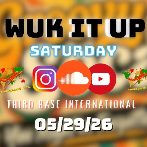 WUK IT UP SATURDAY | 05/29/26 | DJ THIRD BASE INTERNATIONAL | EXPLICIT