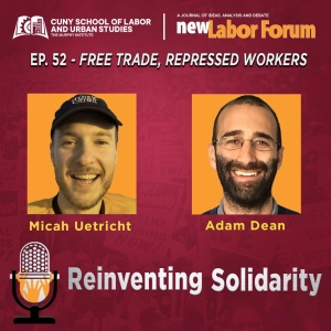 Episode 52 - Free Trade, Repressed Workers