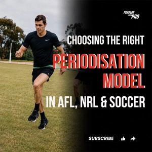 #173 - Choosing the Right Periodisation Model in AFL, NRL, and Soccer