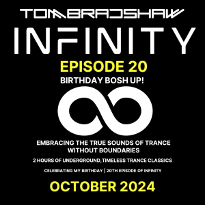Tom Bradshaw - Infinity 20 [Birthday Bosh Up!] [October 2024]