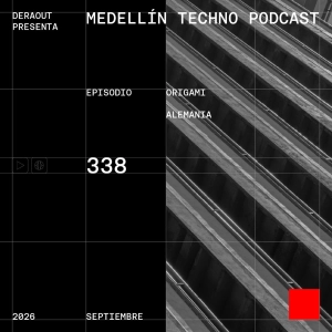 MTP 338 - Medellin Techno Podcast Episodio 338 - Origami