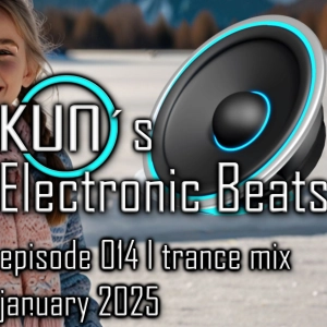 KUNO´s Electronic Beats 014 [TRANCE MIX January 2025]