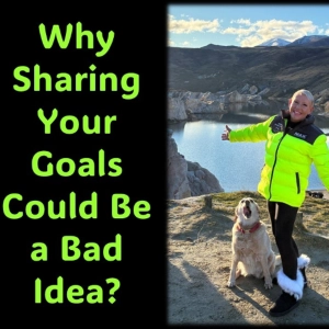 Why Sharing Your Goals Could Be a Bad Idea