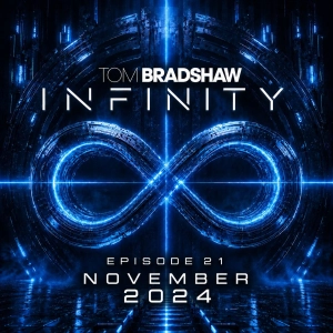 Tom Bradshaw - Infinity Episode 21 [November 2024]