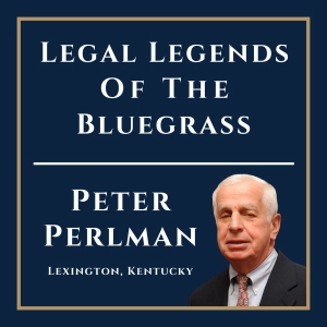 Peter Perlman, Legal Legends of the Bluegrass