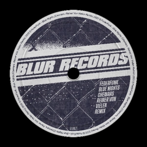 PREMIERE: FederFunk - Blue Nights (Chemars & Reiner Von Vielen Remix) [Blur Records]