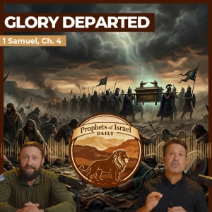 1 Samuel, Chapter 4 - Glory Departed | Prophets of Israel Daily