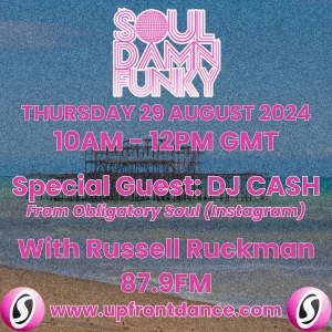 Soul Damn Funky Show with Obligatory Soul. DJ's: Russell Ruckman & DJ Cash. 29.08.24