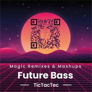 Magic Remixes & Mashups - Future Bass (n°82)