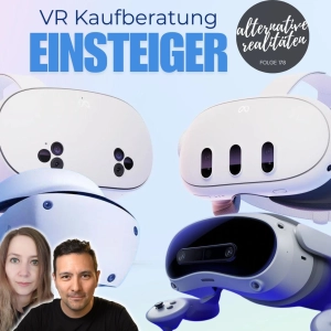 Folge 178 - VR Kaufberatung für Einsteiger - Quest 3s vs Quest 3 vs Pico