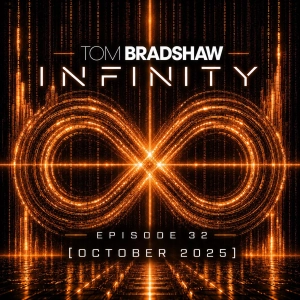 Tom Bradshaw - Infinity 32 [October 2025]