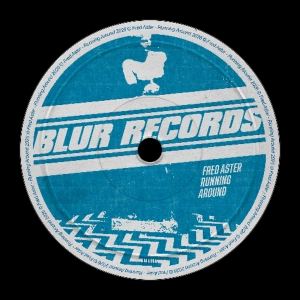 PREMIERE: Fred Aster - Running Around [Blur Records]