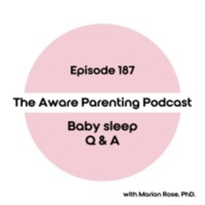 Episode 187: Baby sleep Q & A