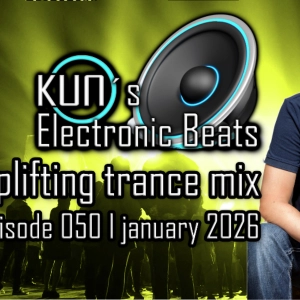 KUNO´s Electronic Beats 050 [uplifting TRANCE MIX January 2026]