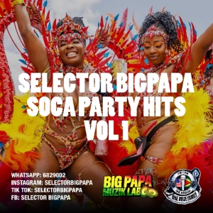 01 SELECTOR BIGPAPA SOCA PARTY HITS VOL 1