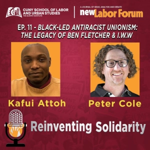 Episode 11 - Black-Led Antiracist Unionism: The Legacy of Ben Fletcher & I.W.W.