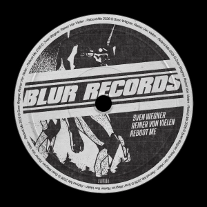 PREMIERE: Sven Wegner, Reiner Von Vielen - Reboot Me  [Blur Records]