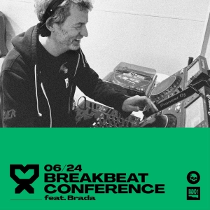 06/24 Breakbeat Conference feat. DJ Brada