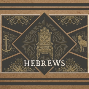 Hebrews: The Tabernacle Of God