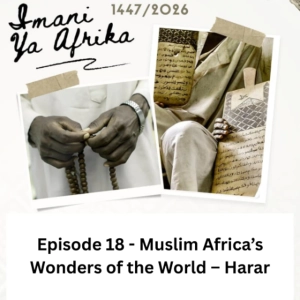 Imani ya Afrika - Episode 18 - Muslim Africa’s Wonders of the World – Harar