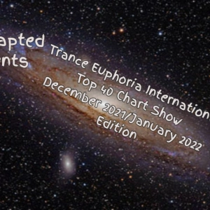 Trance Euphoria International Top 40 Chart Show December 2021/January 2022