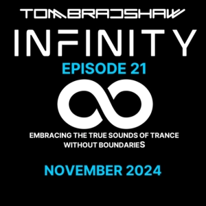 Tom Bradshaw - Infinity Episode 21 [November 2024]