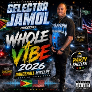 SELECTOR JAMOL PRESENTS WHOLE A VYBZ 2026 DANCEHALL MIXED TAPE