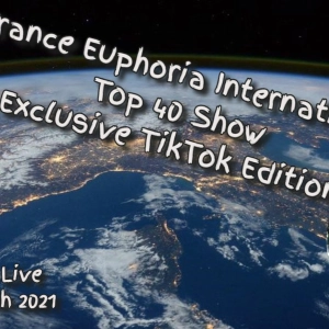 Trance Euphoria International Top 40 Show TikTok Edition