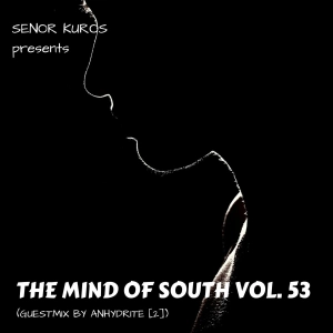 The Mind Of South Volume 53 - GUESTMIX BY ANHYDRITE (2)