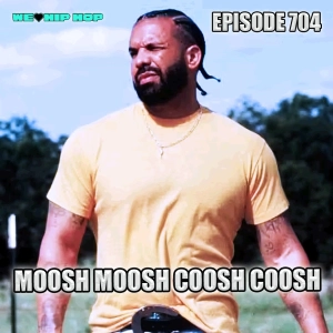 Episode 704 | Moosh Moosh Coosh Coosh