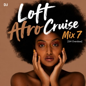 DJ Loft Afro Cruise Mix 7 [GH Overdose]