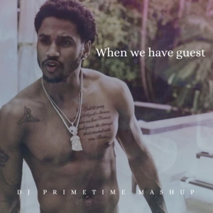 When We Have Guest