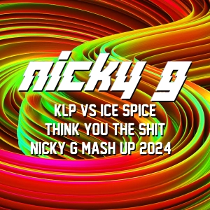 KLP Vs Ice Spice Think You The Shit Nicky G Mash Up 2024)